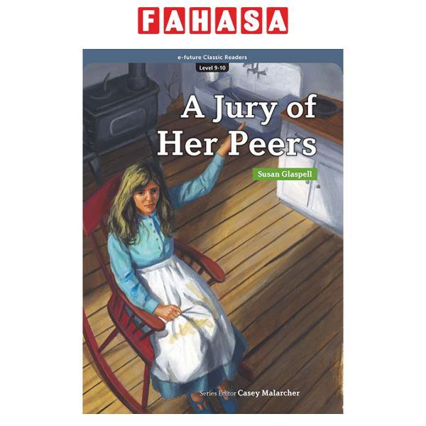 Sách ngoại văn: E-future Classic Readers - Level 9-10 - A Jury Of Her Peers