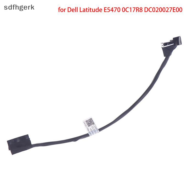 SDFHGERK 1 Cáp Pin Mới Cho Dell Latitude E5470 0C17R8 DC020027E00 VN