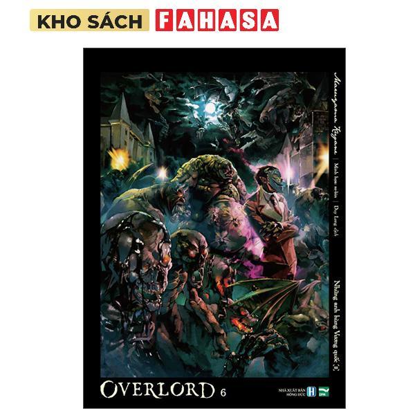 Sách - [Light Novel] OVERLORD - Tập 6: Những Anh Hùng Vương Quốc 2 - Tặng Kèm Postcard Đặc Biệt