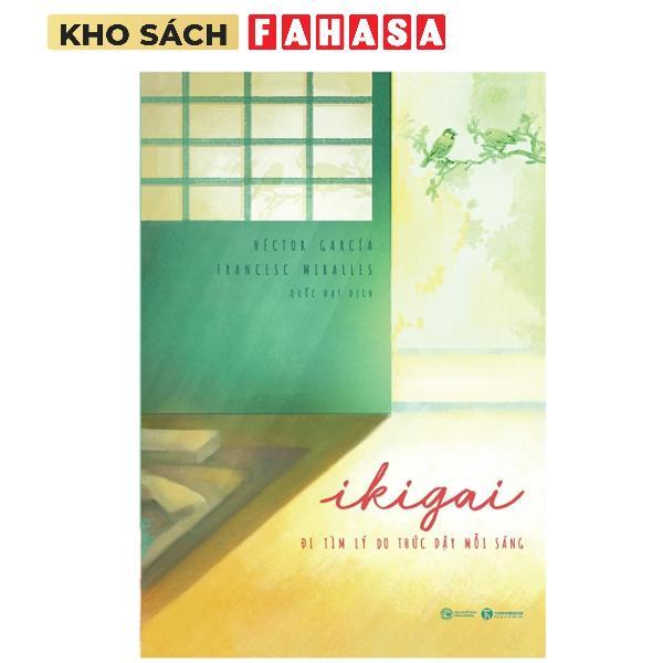 Sách - Ikigai - Đi Tìm Lý Do Thức Dậy Mỗi Sáng (Tái Bản 2025)