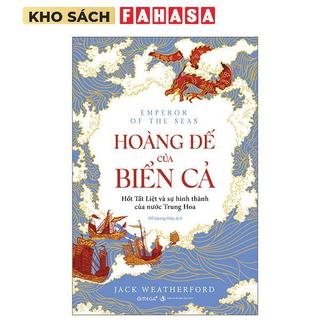 Sách - Hoàng Đế Của Biển Cả - Hốt Tất Liệt Và Sự Hình Thành Của Nước Trung Hoa