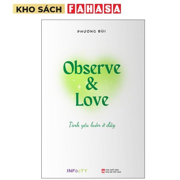 Sách - Observe & Love Tình Yêu Luôn Ở Đây
