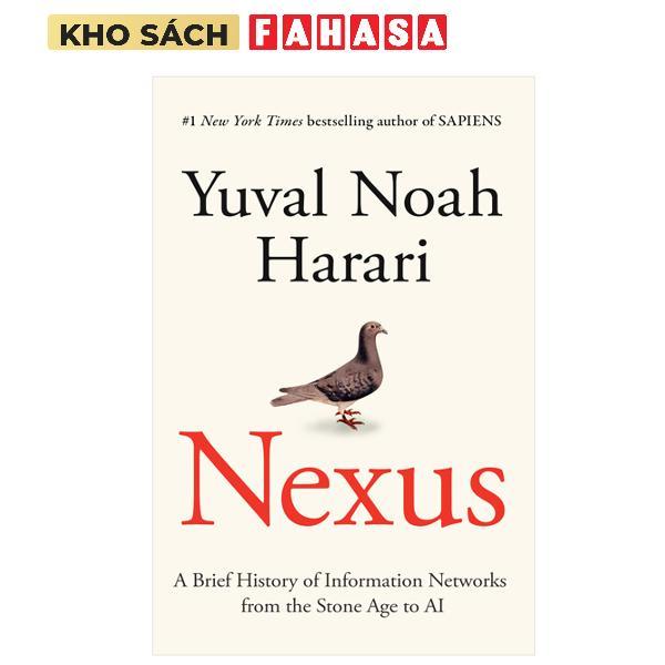 Sách ngoại văn: Nexus - A Brief History Of Information Networks From The Stone Age To AI