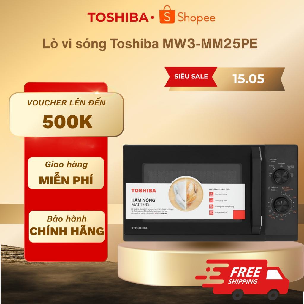 Lò vi sóng Toshiba MW3-MM25PE(WH)/ MW3-MM25PE(BK)/ MW3-MM25PE(SV) - Dung tích 25l - Công suất 800W