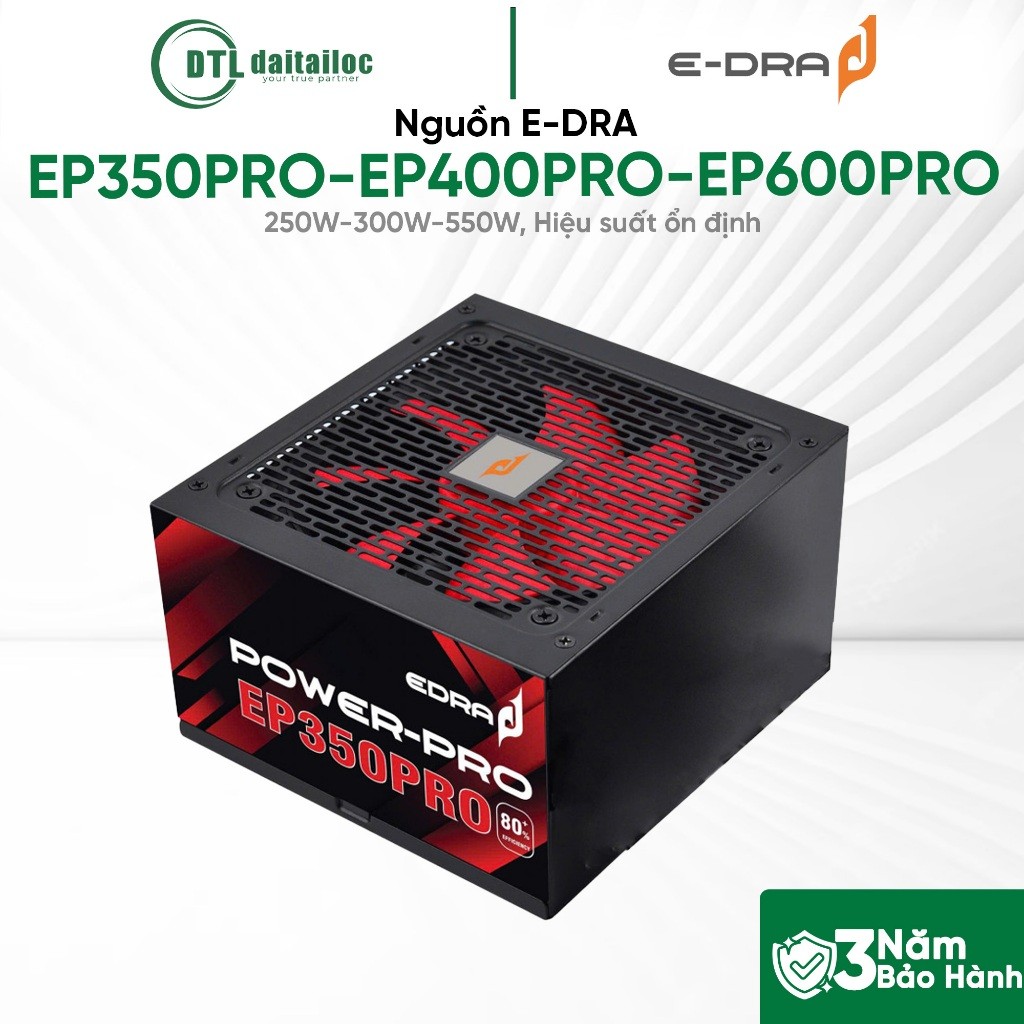 Nguồn E-DRA EP350PRO EP400PRO EP600PRO Hiệu suất ổn định | Chính Hãng | Bảo Hành 36 Tháng