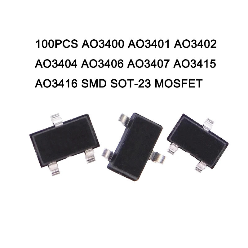 100 CHIẾC MOSFET Chất Lượng Cao AO3400 AO3401 AO3402 AO3404 AO3407 AO3415 AO3416 SOT-23 MOSFET