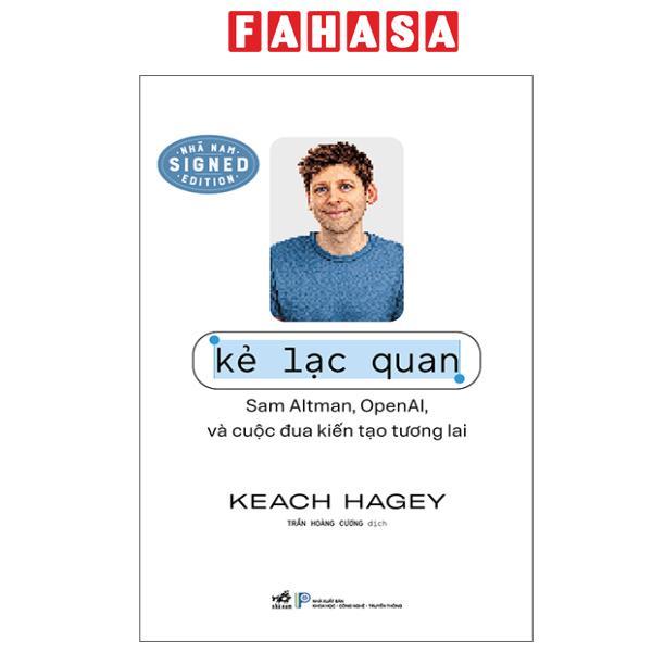 Sách - Kẻ Lạc Quan - Sam Altman, OpenAI, Và Cuộc Đua Kiến Tạo Tương Lai