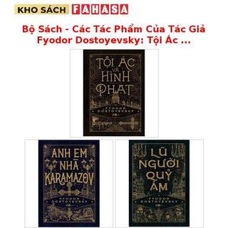 Bộ Sách - Các Tác Phẩm Của Tác Giả Fyodor Dostoyevsky: Tội Ác Và Hình Phạt/Anh Em Nhà Karamazov/Lũ Người Quỷ Ám (TB2026)