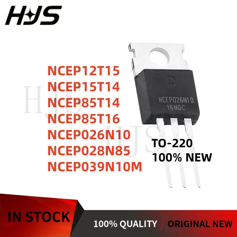 10 Cái / lốc NCEP85T16 NCEP15T14 NCEP028N85 NCEP12T15 NCEP026N10 NCEP85T14 NCEP039N10M TO-220 MOSFET