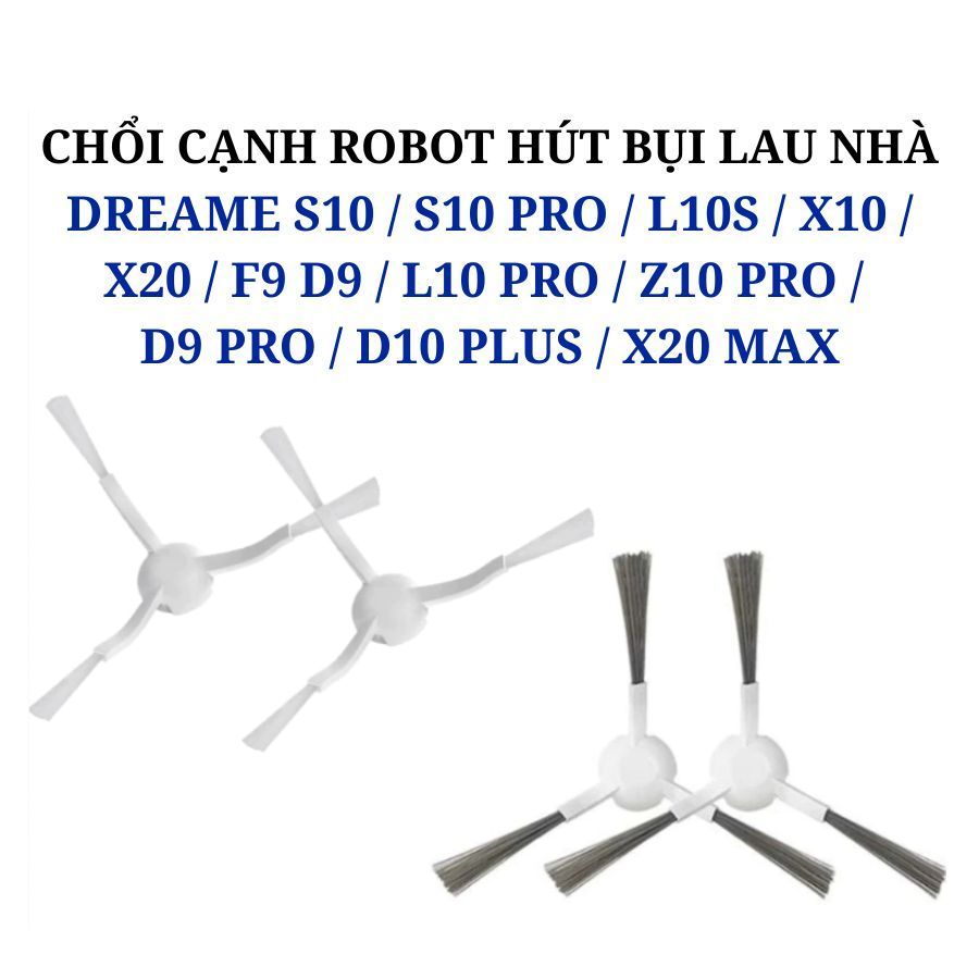 Chổi cạnh robot mi Dreame S10 S10 Pro L10S X10 X20 F9 D9 L10 Pro Z10 Pro D9 Pro D10 Plus X20 Max