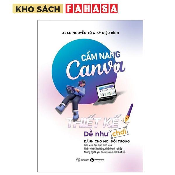 Sách - Cẩm Nang Canva - Thiết Kế Dễ Như Chơi