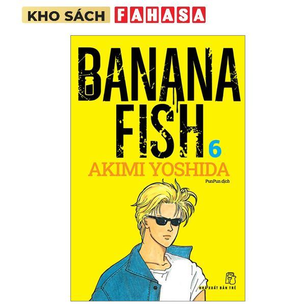 Sách Banana Fish - Tập 6 (Bìa Mềm)