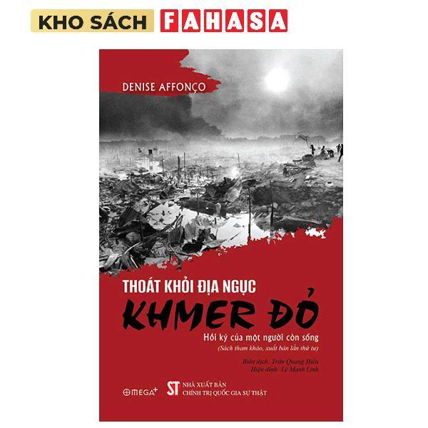 Sách - Thoát Khỏi Địa Ngục Khmer Đỏ - Hồi Ký Của Một Người Còn Sống