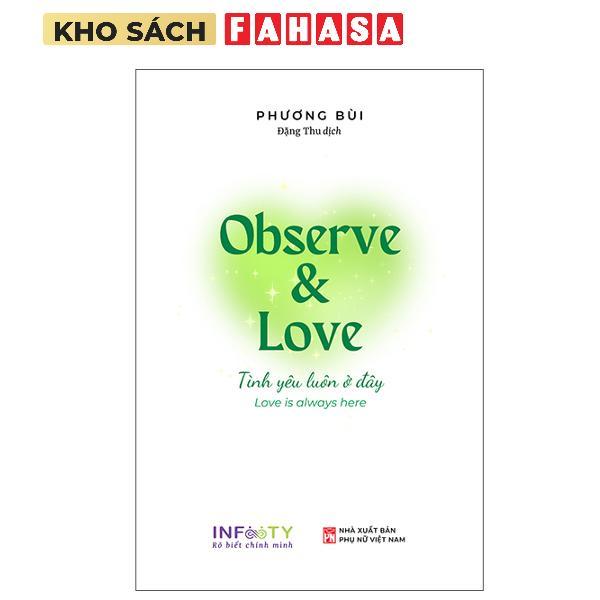 Sách - Observe And Love - Tình Yêu Luôn Ở Đây - Phiên Bản Song Ngữ