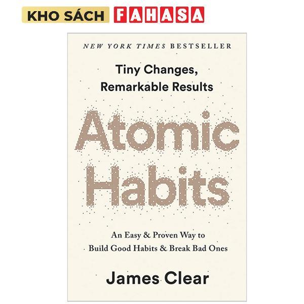Sách ngoại văn: Atomic Habits: An Easy & Proven Way To Build Good Habits & Break Bad Ones