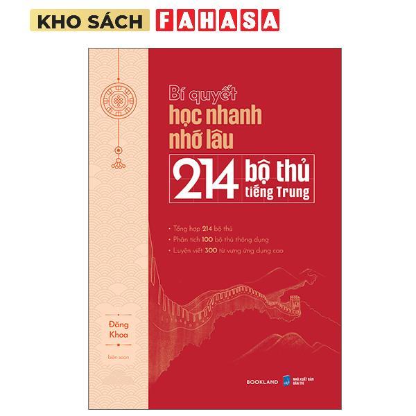 Sách - Bí Quyết Học Nhanh Nhớ Lâu 214 Bộ Thủ Tiếng Trung