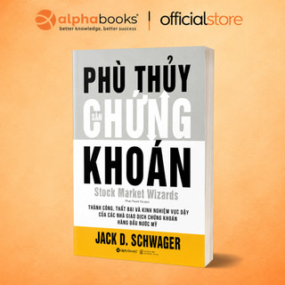 Sách - Phù thuỷ sàn chứng khoán -  Jack D. Schwager (Alpha books)