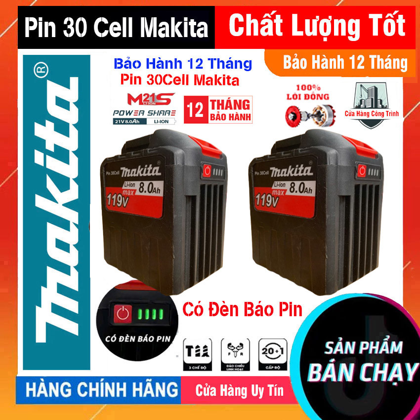 Pin 30 Cell Makita 8 fet 8.0Ah Chống ngắt tải, Chân Pin Phổ Thông Makita 4cm, Lõi Xám, Có Đèn Báo Pi