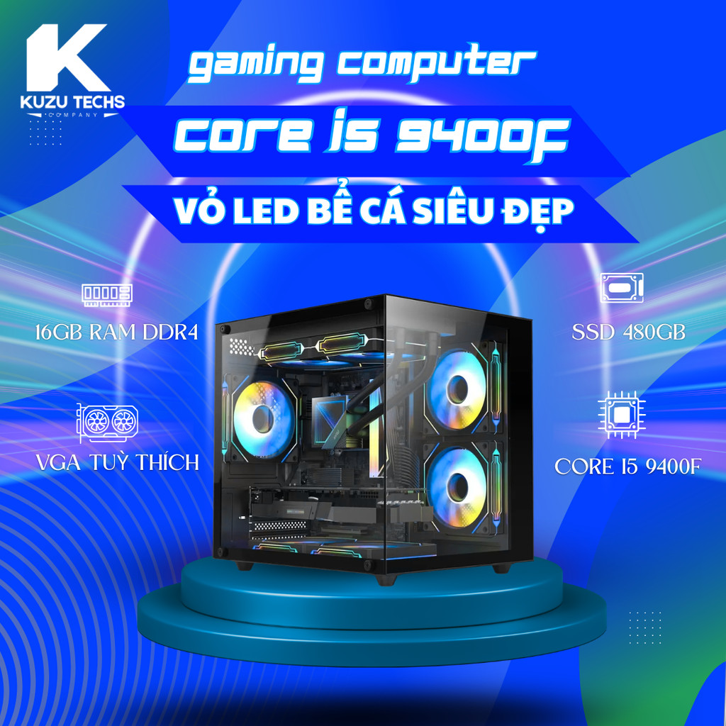 [Kuzu Techs] Bộ PC Gaming Intel Core i5 9400F | Main B360 Gigabyte | RAM 16GB | SSD 480GB | Hiệu Năn