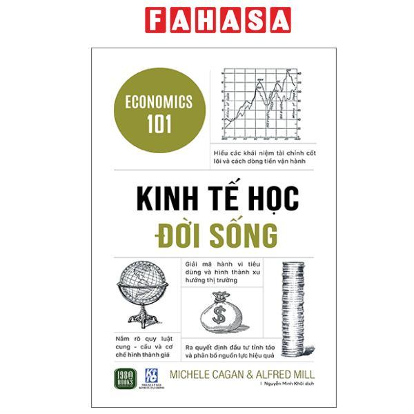 Sách - Economics 101 - Kinh Tế Học Đời Sống