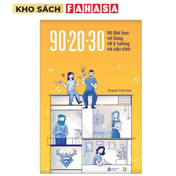 Sách - 90 - 20 - 30 - 90 Bài Học Vỡ Lòng Về Ý Tưởng Và Câu Chữ (Tái Bản 2021) (Bản Đen Trắng)