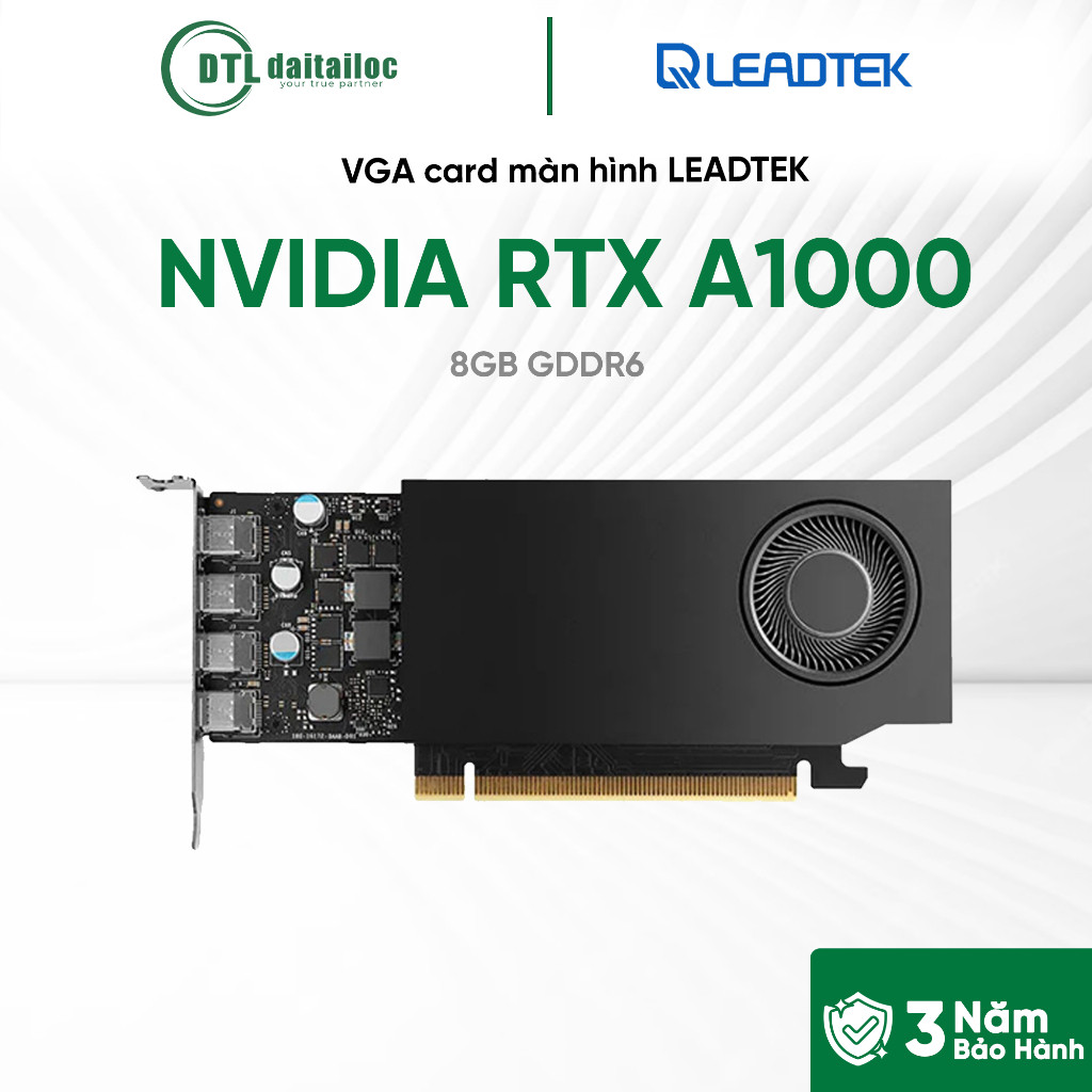 Card màn hình VGA LEADTEK NVIDIA RXT A1000 8GB GDDR6 | Chính Hãng | Bảo Hành 36 Tháng