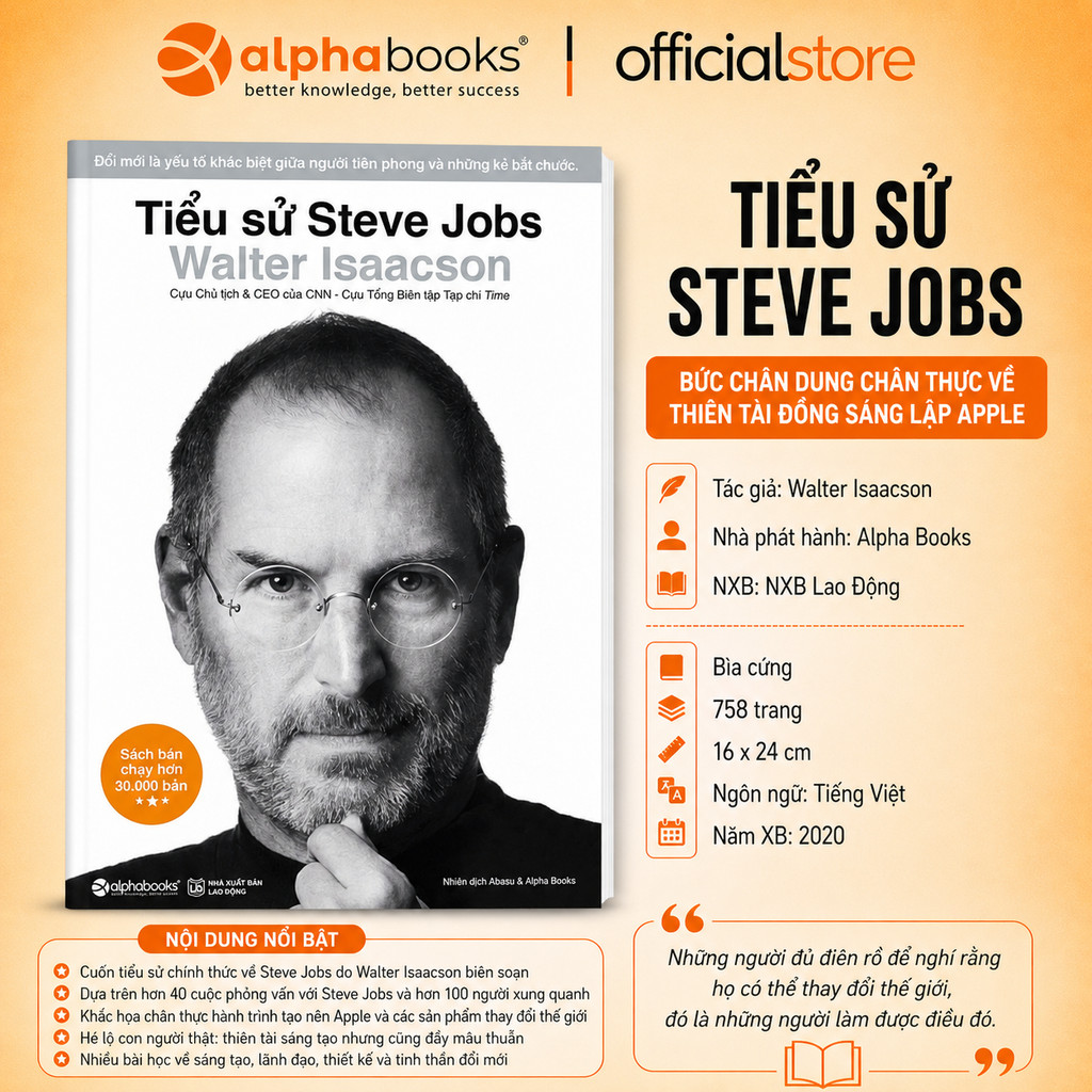 Sách - Tiểu Sử Steve Jobs -Cuộc Đời & Sự Nghiệp Người Thay Đổi Apple - Walter Isaacson (Alpha Books)