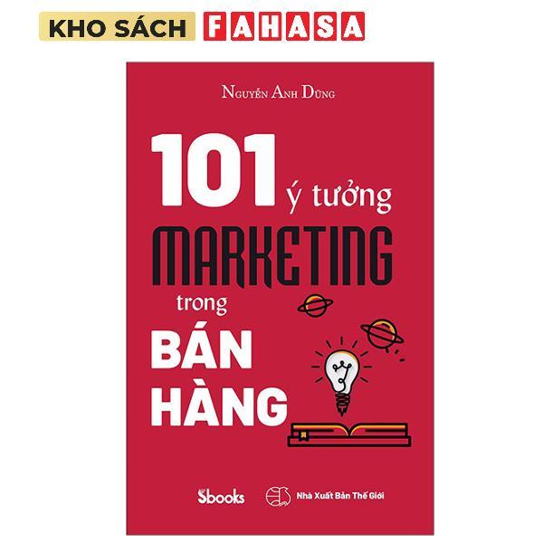 Sách - 101 Ý Tưởng Marketing Trong Bán Hàng