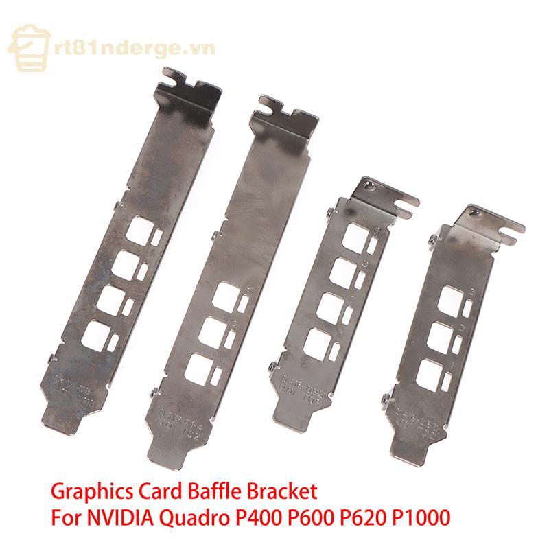 Ge Card Đồ Họa Baffle Braet Cho NVIDIA Quadro K1200 NVS510 P400 P600 P620 P1000 n