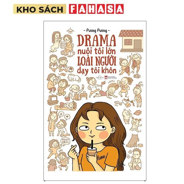 Sách - Drama Nuôi Tôi Lớn Loài Người Dạy Tôi Khôn