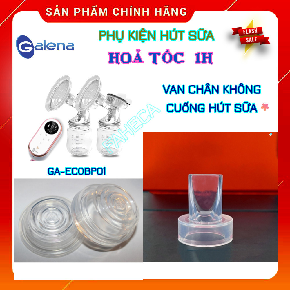(Hoả Tốc1h) Phụ kiện hút sữa Galena GA-ECOBP0- Van chân không, van silicon, xilanh màng hút cuống hú