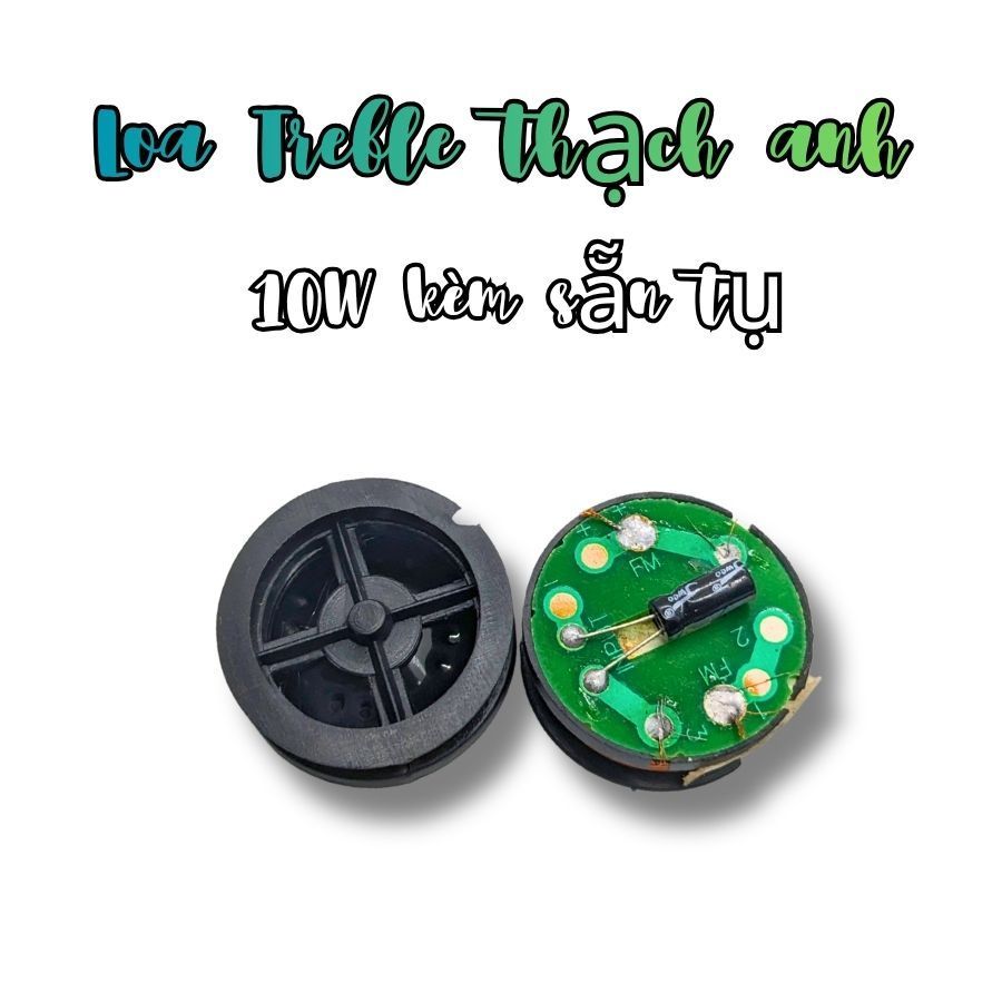 Tép thạch anh 10W có sẵn tụ cản treble, coil loa treble thạch anh 10W