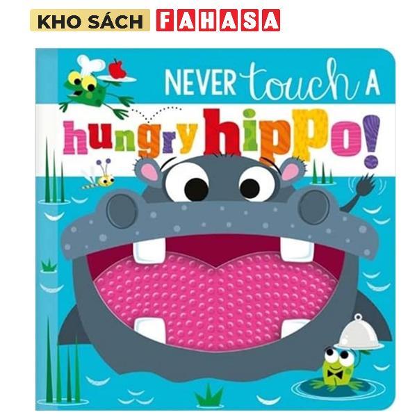 Sách ngoại văn: Never Touch A Hungry Hippo