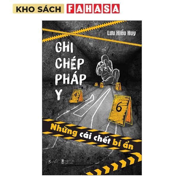 Sách - Ghi Chép Pháp Y - Những Cái Chết Bí Ẩn
