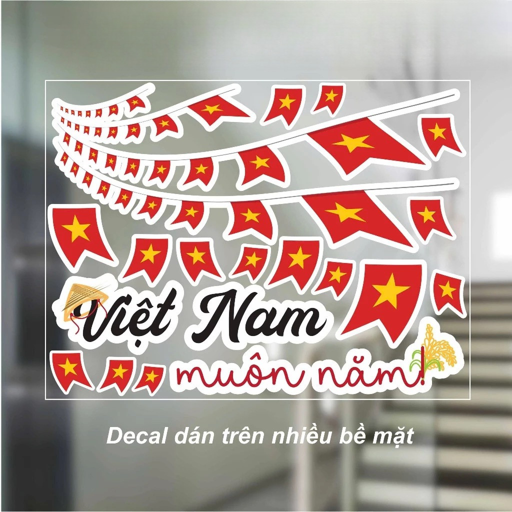 Decal Sticker, Vietnam Flag Bunting , Việt Nam Muôn Năm, Decor Lễ 30/4-1/5, 2/9, Kính, Dán Vở, Dán M