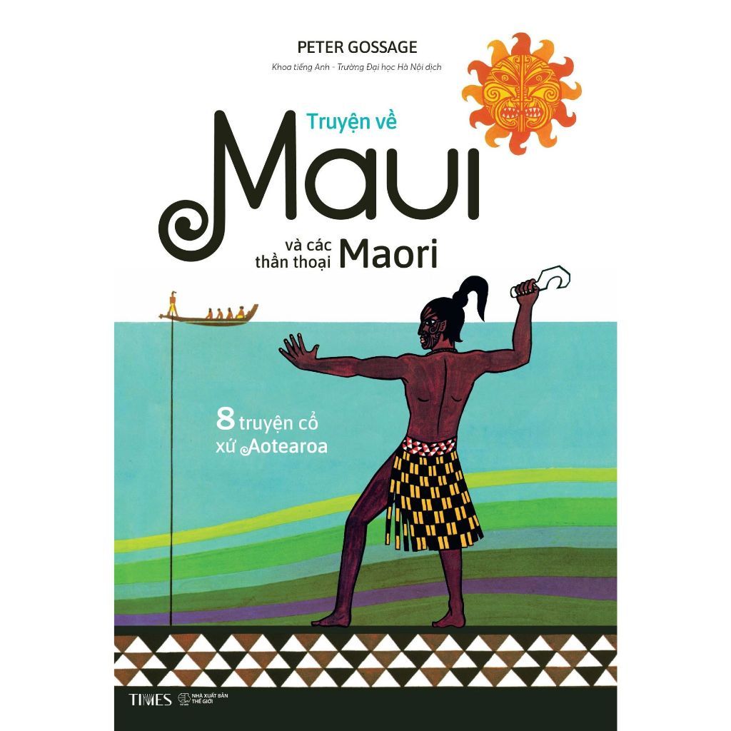 Sách Truyện về Maui và các thần thoại Maori - Peter Gossage (TIMES)