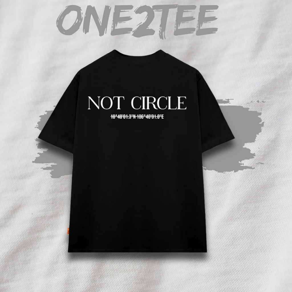 (COD) Áo thun CIRCLE - NOT CIRCLE TEE SHIRT Cotton cao cấp - CIRCLE CLO
