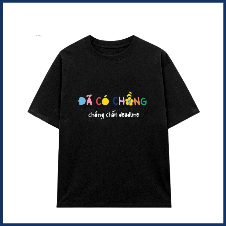 Áo thun in chữ đã có chống chất deadline slogan hài hước áo phông unisex nam nữ hot trend cotton mềm
