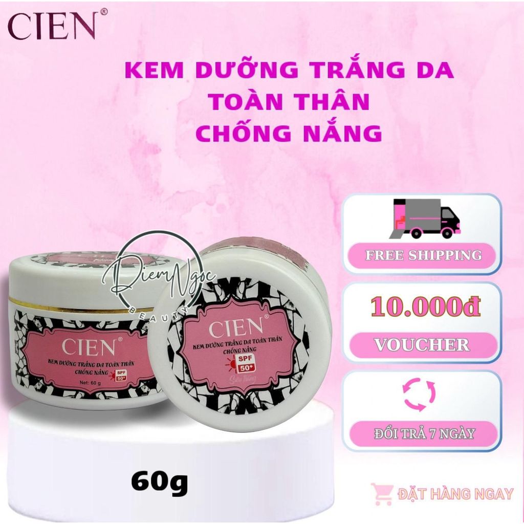 Kem Dưỡng Trắng Da Toàn Thân CIEN Giúp Dưỡng Trắng, Giữ Ẩm, Ngừa Các Dấu Hiệu Lão Hoá, Chống Nắng 60