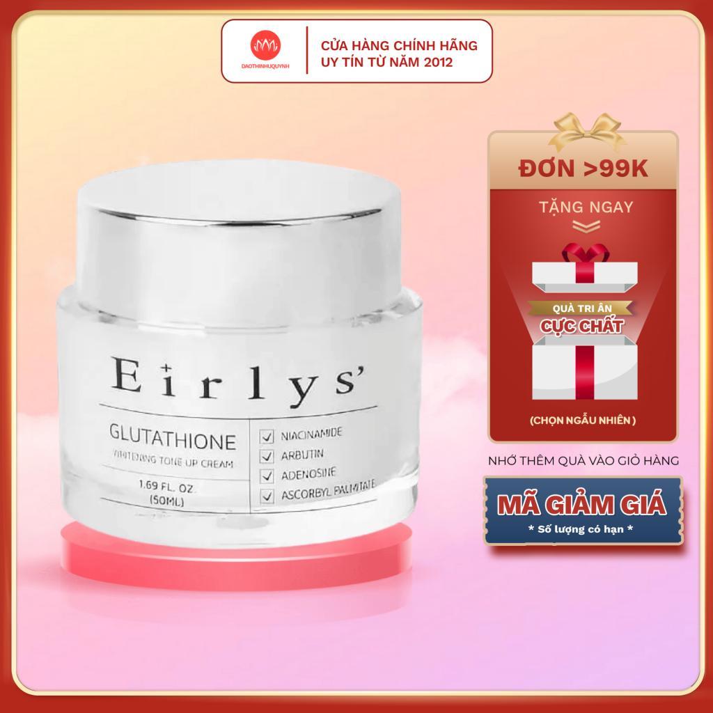[Chính hãng] Kem dưỡng ngày giảm nám Eirlys' Glutathione Whitening Tone Up Cream 50ml dưỡng trắng da