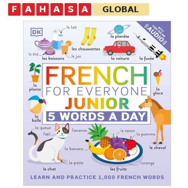 Sách ngoại văn: French For Everyone Junior 5 Words A Day: Learn And Practise 1,000 French Words