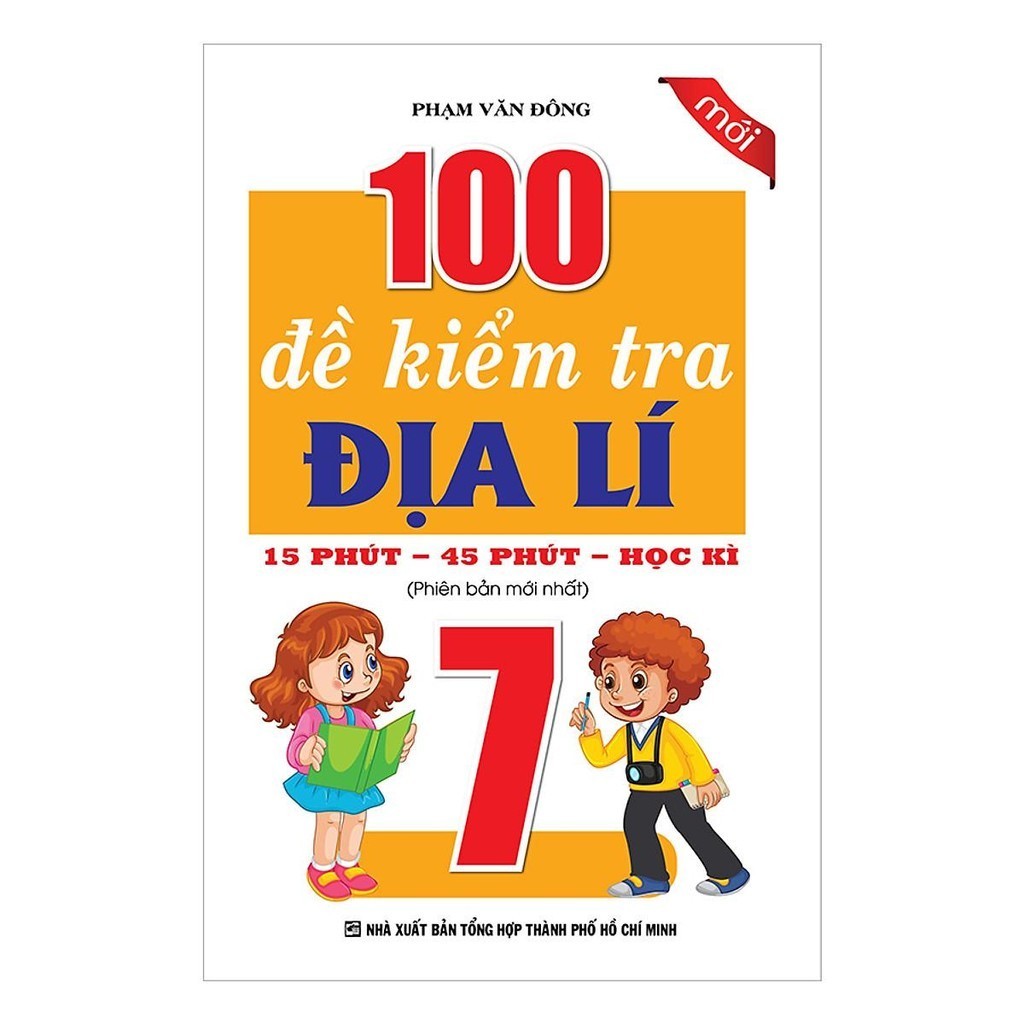 Sách - 100 Đề Kiểm Tra Địa Lí Lớp 7 - 15 Phút - 45 Phút - Học Kì - Khang Việt Book