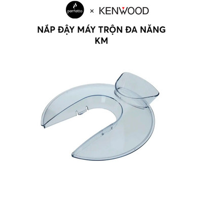 [Phụ kiện] Nắp đậy máy trộn đa năng Kenwood KM