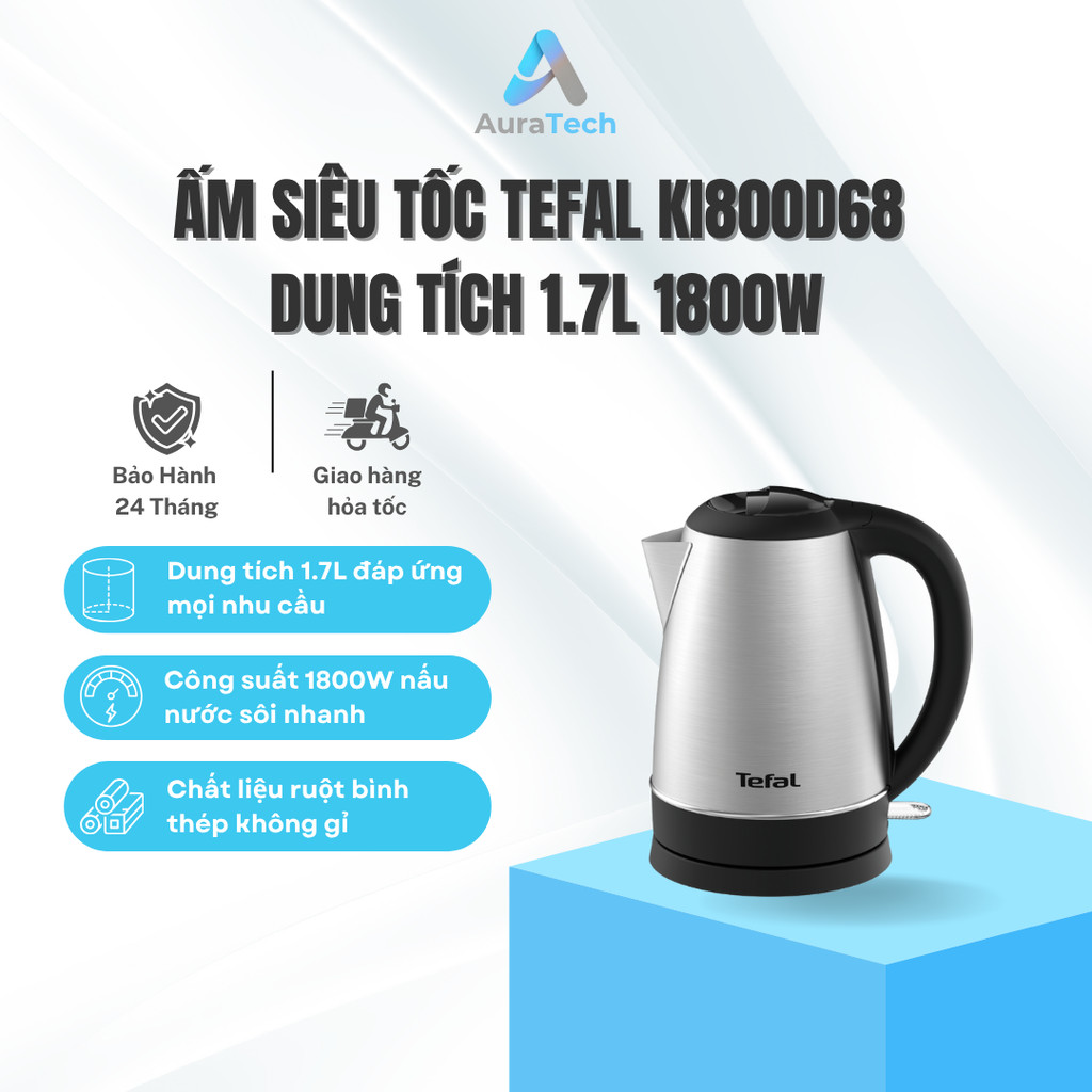 Bình đun / Ấm đun siêu tốc Tefal KI800D68 1.7L 1800W - Bảo Hành 24 Tháng
