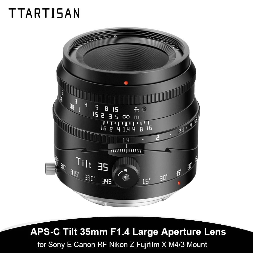 Ống kính TTArtisan MF Nghiêng 35mm f1.4 cho Sony E A6400 A6500 A6700 ZV-E10 Nikon Z50 ZF ZFC Fujifil