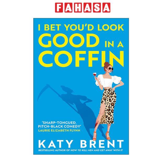 Sách ngoại văn: I Bet You’d Look Good In A Coffin
