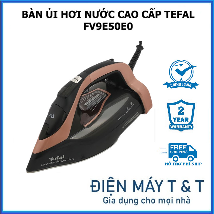 Bàn Ủi Hơi Nước Cao Cấp Tefal Ultimate Power Pro FV9E50E0  - Công suất 3200W - Bảo hành 24 tháng