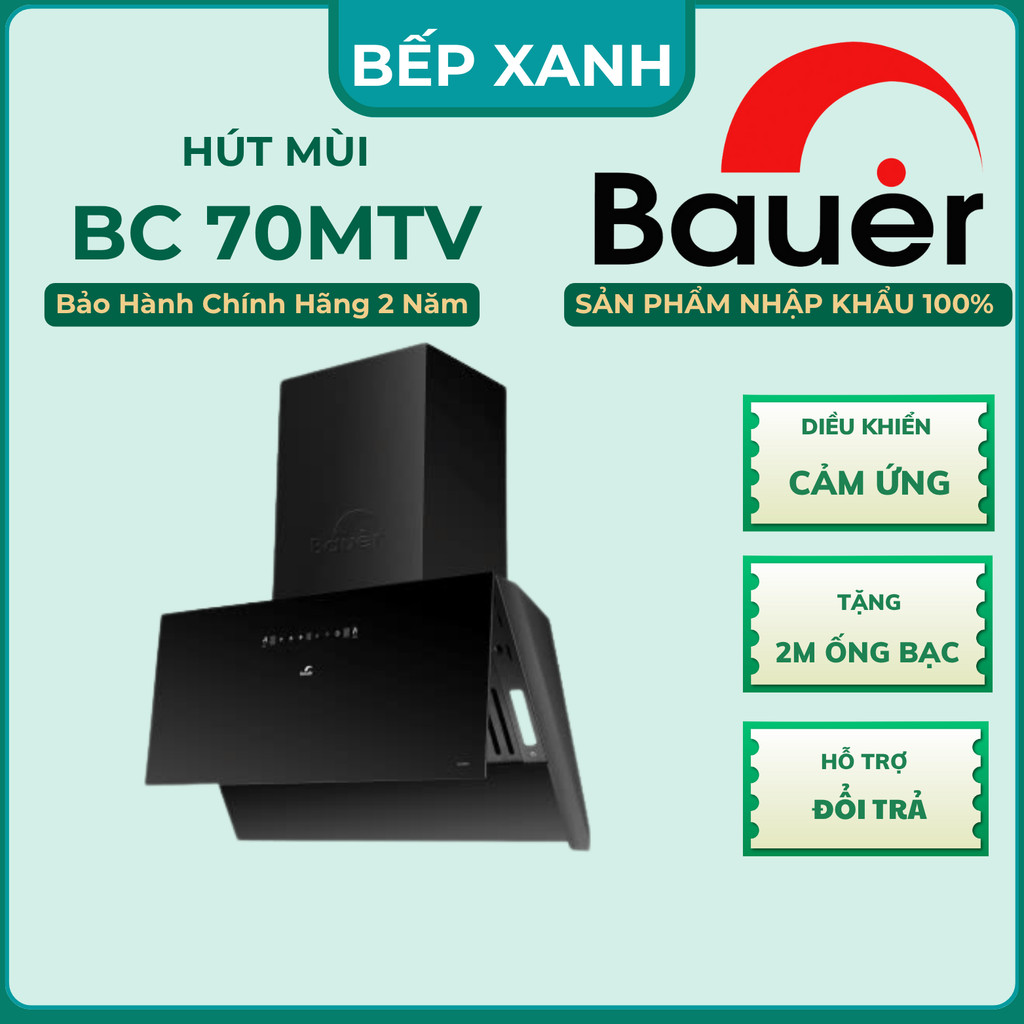MÁY HÚT MÙI BAUER BC 70MTV | Bauer V70MSI Hút mùi kính vát | Bảo hành chính hãng 2 năm