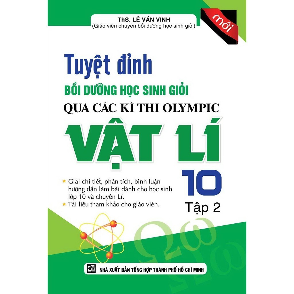 Sách - Tuyệt Đỉnh Bồi Dưỡng Học Sinh Giỏi Qua Các Kì Thi Olympic Vật Lí Lớp 10 - Tập 2 - Khang Việt 