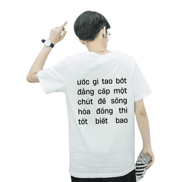 Áo Thun in Chữ ước gì tao bớt đẳng cấp - Màu Trắng Đen Nam Nữ Form Xuông, Không Xù Lông [HanoiSport-